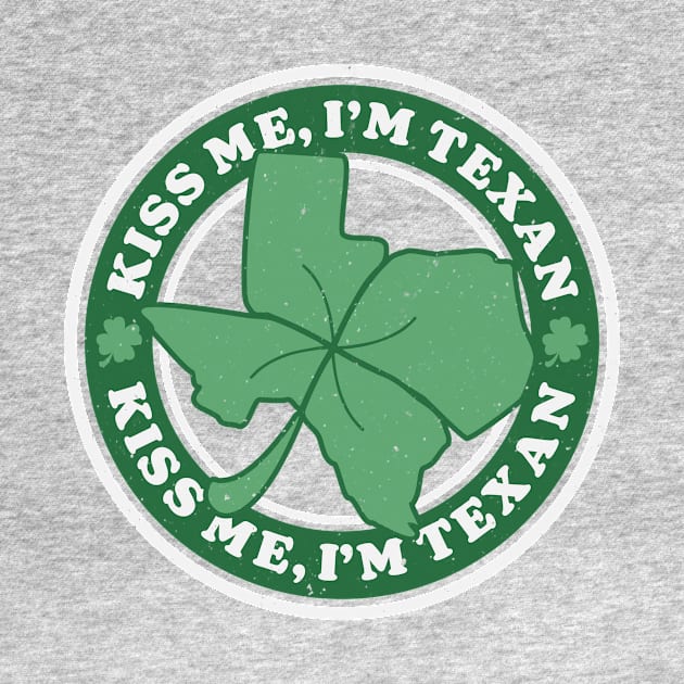 Kiss Me, I'm Texan // Funny Texas St. Patrick's Day // Texas-Shaped 4 Leaf Clover by Now Boarding